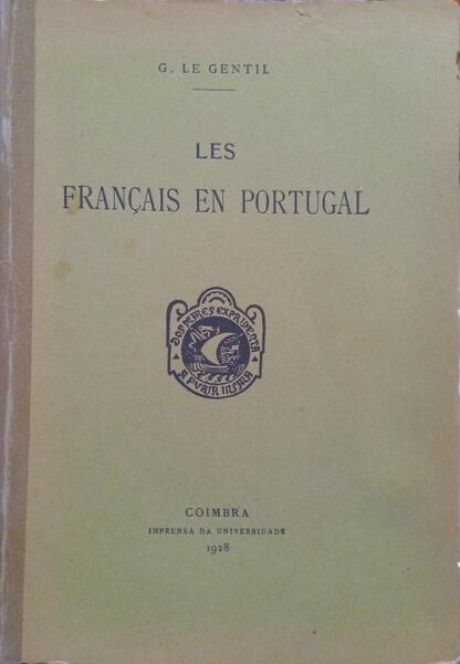 GENTIL. (G. le) LES FRANÇAIS EN PORTUGAL.