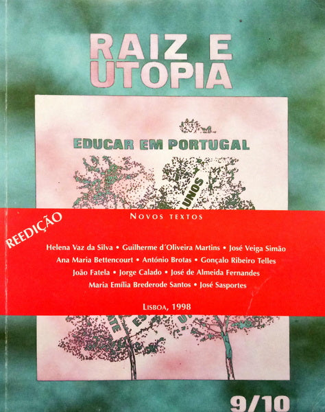 RAIZ E UTOPIA N.º 9/10, EDUCAR EM PORTUGAL. [REEDIÇÃO].