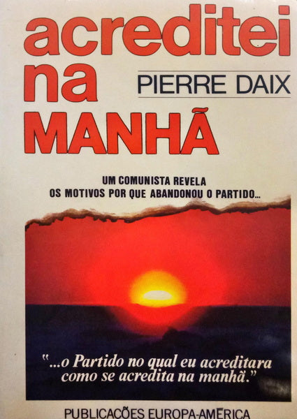 DAIX. (Pierre) ACREDITEI NA MANHÃ.