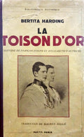 HARDING. (Bertita) LA TOISON D'OR, HISTOIRE DE FRANÇOIS-JOSEPH ET D'ÉLISABETH D'AUTRICHE.