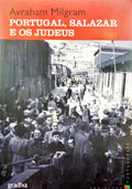 MILGRAM. (Avraham) PORTUGAL, SALAZAR E OS JUDEUS.
