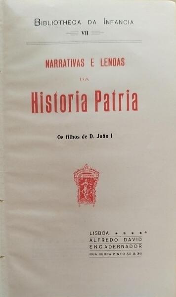 NARRATIVAS E LENDAS DA HISTORIA PATRIA. [3 VOLUMES]