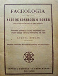 FACEOLOGIA OU ARTE DE CONHECER O HOMEM PELAS APARÊNCIAS DO SEU ROSTO.