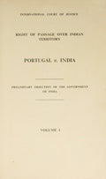 RIGHT OF PASSAGE OVER INDIAN TERRITORY. PORTUGAL V. INDIA. [2 VOLS.]
