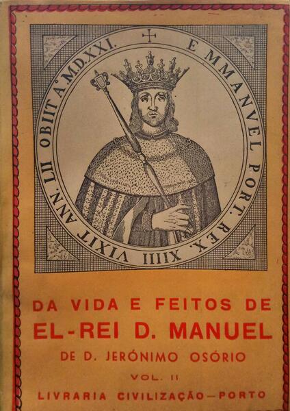 OSÓRIO. (Jerónimo) DA VIDA E FEITOS DE EL-REI D. MANUEL. [VOLUME II]