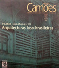 PONTES LUSÓFONAS III. ARQUITECTURAS LUSO-BRASILEIRAS, CAMÕES, N.º 11, OUTUBRO/DEZEMBRO 2000.