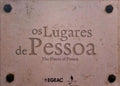 OS LUGARES DE PESSOA | THE PLACES OF PESSOA.
