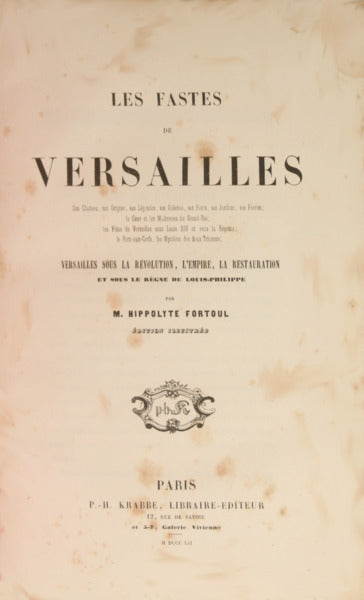 FORTOUL. (M. Hippolyte) LES FASTES DE VERSAILLES.