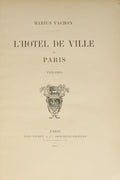 VACHON. (Marius) L'HOTEL DE VILLE DE PARIS 1535 - 1905.