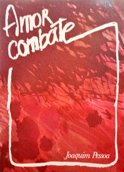 PESSOA. (Joaquim) AMOR COMBATE.