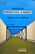 PARRENS. (Louis) TRAITÉ DE PERSPECTIVE D'ASPECT. TRACÉ DES OMBRES.