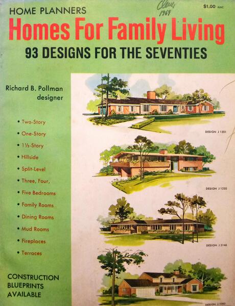 POLLMAN. (Richard B.) HOMES FOR FAMILY LIVING. 93 DESIGNS FOR THE SEVENTIES.