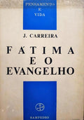 CARREIRA. (Joaquim) FÁTIMA E O EVANGELHO.