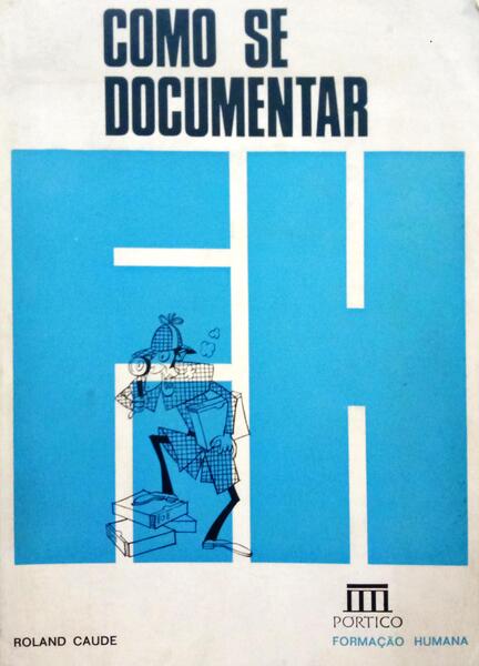 CAUDE. (Roland) COMO SE DOCUMENTAR.