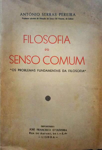 SERRAS PEREIRA. (António) FILOSOFIA DO SENSO COMUM.