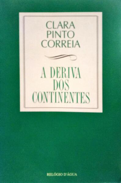 PINTO CORREIA. (Clara) A DERIVA DOS CONTINENTES.