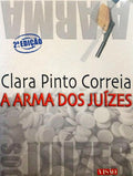 PINTO CORREIA. (Clara) A ARMA DOS JUÍZES. [2.ª EDIÇÃO]