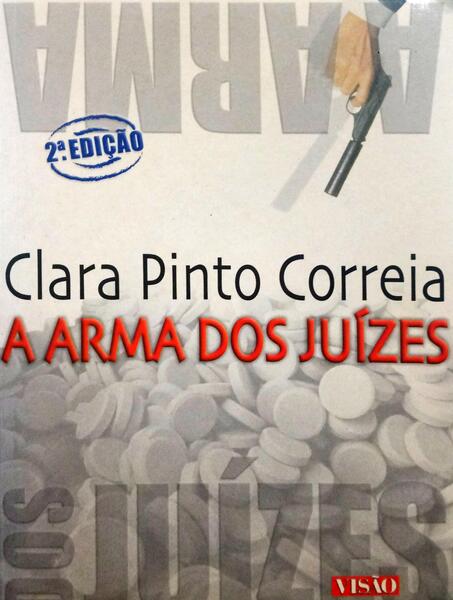 PINTO CORREIA. (Clara) A ARMA DOS JUÍZES. [2.ª EDIÇÃO]