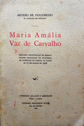 FIGUEIREDO. (Antero de) MARIA AMÁLIA VAZ DE CARVALHO.