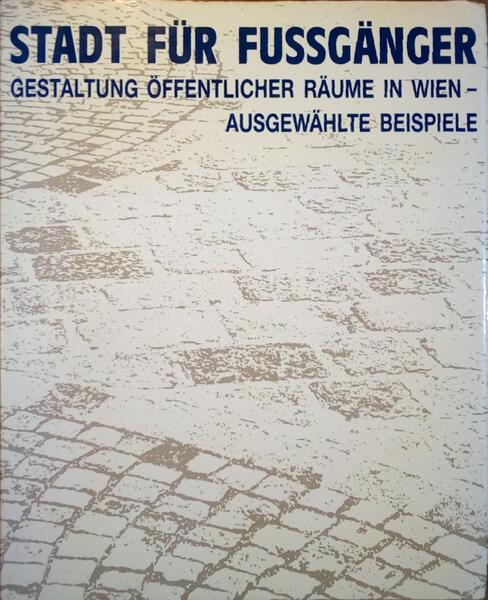 GERLICH. (R.) und R. Andraschko. STADT FÜR FUSSGÄNGER.