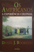 BOORSTIN. (Daniel J.) OS AMERICANOS. [1.ª EDIÇÃO/2 VOLS.]