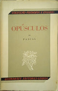 PASCAL. (Blaise) OPÚSCULOS.
