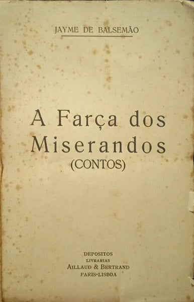 BALSEMÃO. (Jayme de) A FARÇA DOS MISERANDOS.