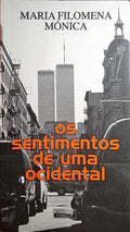 MÓNICA. (Maria Filomena) OS SENTIMENTOS DE UMA OCIDENTAL. [2.ª EDIÇÃO]