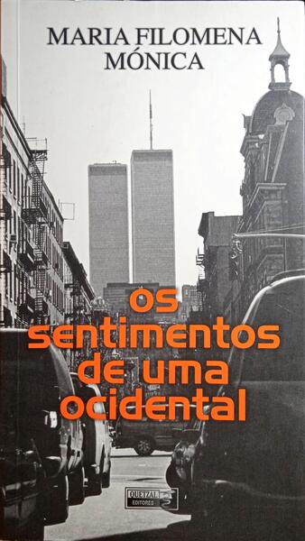 MÓNICA. (Maria Filomena) OS SENTIMENTOS DE UMA OCIDENTAL. [2.ª EDIÇÃO]