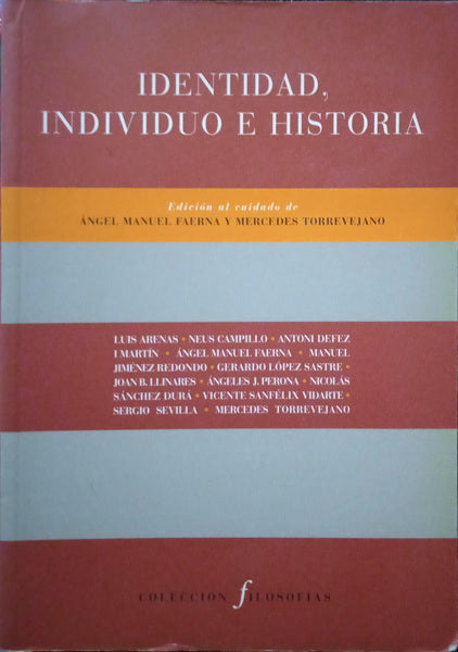 FAERNA. (Ángel Manuel) e Mercedes Torrevejano. INDIVIDUO, IDENTIDAD E HISTORIA.