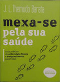 MEXA-SE... PELA SUA SAÚDE.