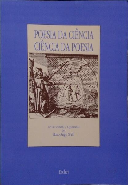 POESIA DA CIÊNCIA, CIÊNCIA DA POESIA.