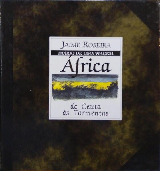 DIÃ?RIO DE UMA VIAGEM: Ã?FRICA DE CEUTA ÀS TORMENTAS.
