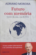 FUTURO COM MEMÓRIA, LIÇÕES DA VIDA E DA HISTÓRIA.