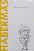 HABERMAS. A APOSTA NA DEMOCRACIA.