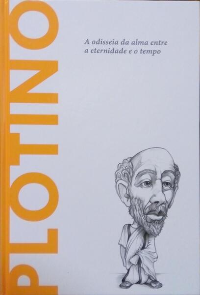 PLOTINO: A ODISSEIA DA ALMA ENTRE A ETERNIDADE E O TEMPO.