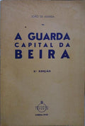 ALMEIDA. (João de) A GUARDA, CAPITAL DA BEIRA.