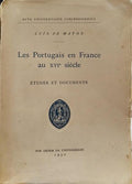 MATOS. (Luís de) LES PORTUGAIS EN FRANCE AU XVIe SIÈCLE.
