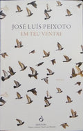 PEIXOTO. (José Luís) EM TEU VENTRE.