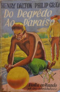 DALTON. (Henry) e Philip Gray. DO DEGREDO AO PARAÍSO.