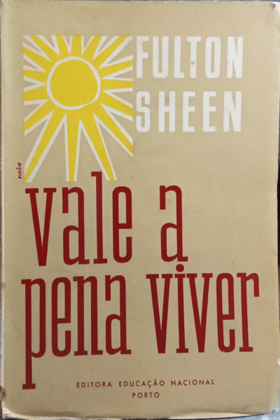 SHEEN. (Fulton J.) VALE A PENA VIVER.