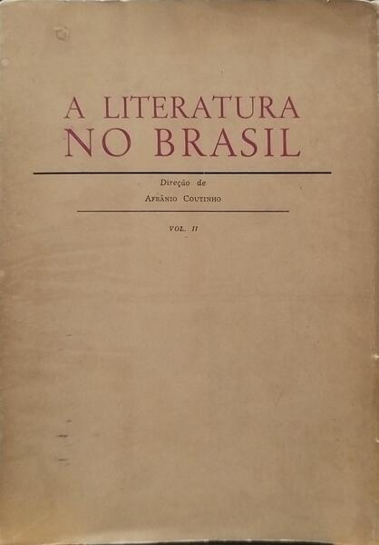 COUTINHO. (Afrânio) A LITERATURA NO BRASIL. [VOLUME II]