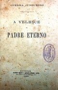 GUERRA JUNQUEIRO. (Abílio Manuel) A VELHICE DO PADRE ETERNO. [1.ª EDIÇÃO]
