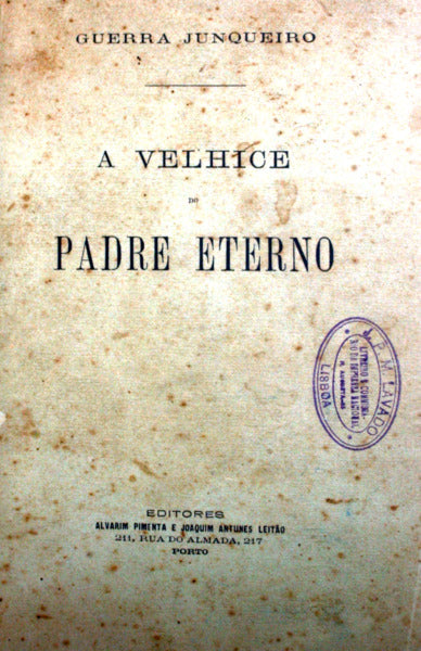 GUERRA JUNQUEIRO. (Abílio Manuel) A VELHICE DO PADRE ETERNO. [1.ª EDIÇÃO]