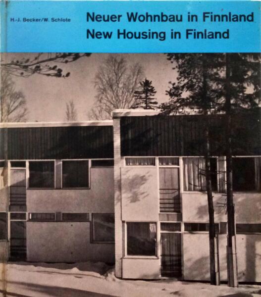 BECKER. (Hans - J.) e Wolfram Schlote. NEUER WOHNBAU IN FINNLAND. NEW HOUSING IN FINLAND.