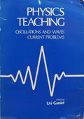 GANIEL. (Uri) PHYSICS TEACHING. OSCILLATIONS AND WAVES, CURRENT PROBLEMS.