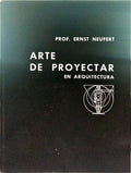 NEUFERT. (Ernst) ARTE DE PROYECTAR EN ARQUITECTURA. [DUODÉCIMA EDICIÓN, 3.ª TIRADA]