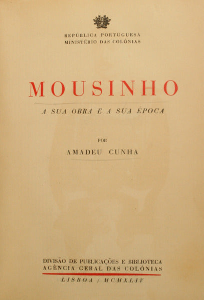 MOUSINHO. A SUA OBRA E A SUA ÉPOCA.