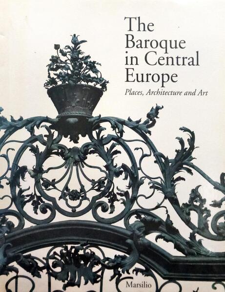 BRUSATIN. (Manlio) e Gilberto Pizzamiglio. THE BAROQUE IN CENTRAL EUROPE.