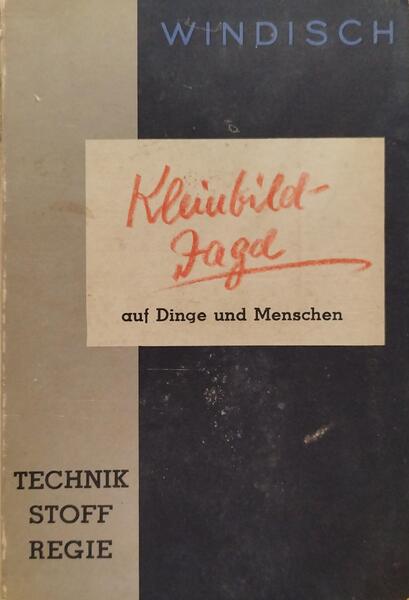 WINDISCH. (Hans) KLEINBILD-JAGD AUF DINGE UND MENSCHEN.